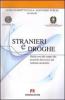 Stranieri e droghe. Dalla cura del corpo alle pratiche discorsive nel sistema carcerario. Con CD-ROM