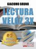 Lectura veloz 3x. T�cnicas de lectura r�pida y aprendizaje para triplicar tu velocidad sin esfuerza. Ediz. italiana. E-book
