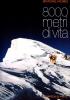 Ottomila metri di vita. Ediz. italiana e inglese