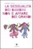 La sessualit� dei bambini non � un affare dei grandi