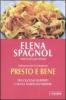 Presto e bene. Per cuochi inesperti e senza tempo da perdere