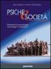 Psiche e societ�. Elementi di psicologia, sociologia e statistica. Volume unico. Per i Licei e gli Ist. Magistrali