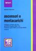 Ascensori e montacarichi. Collaudi e verifiche alla luce del DPR 30 aprile 1999, n. 162