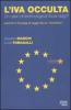 L' IVA occulta. Un caso di technological fiscal drag? Perch� in Europa si fugge da un �beneficio�