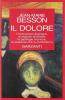 Il dolore: a che cosa serve, quali sono le sue cause e i suoi meccanismi chimici e biologici, come combatterlo