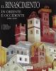 Il Rinascimento in Oriente e Occidente. 1250-1490