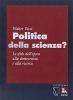 Politica della scienza. Le sfide dell'epoca alla democrazia e alla ricerca