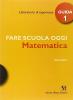 Fare scuola oggi. Matematica. Per la Scuola elementare vol.1
