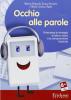 Occhio alle parole. Potenziare le strategie di lettura visiva e la compresione lessicale (8-13 anni). CD-ROM