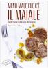 Meno male che c'� il maiale. Ricette tipiche dall'arrosto allo zampone