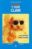 Je pr�f�re y voir clair... y arriver sans verres
