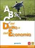 ABC del diritto e dell'economia. Volume unico. Per le Scuole superiori