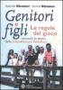 Genitori e figli: le regole del gioco secondo la teoria delle costellazioni familiari