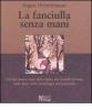 La fanciulla senza mani. Un'interpretazione della fiaba dei fratelli Grimm sulla base della psicologia del profondo