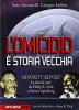 L' omicidio � una vecchia storia. Minority report: la favola noir da Philip Dick a Steven Spielberg