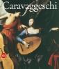 Caravaggeschi. Percorsi e protagonnisti