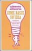 Come nasce un'idea. Intelligenza, creativit�, genio nell'era della distruzione