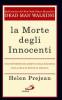La morte degli innocenti. Una testimonianza diretta sulla macchina della pena di morte in America