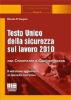 Testo unico della sicurezza sul lavoro 2010. Con commento e giurisprudenza