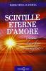 Scintille eterne d'amore. Io sono il tuo fiore germogliato