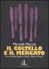 Il coltello e il mercato. La camorra prima e dopo l'unit� d'Italia