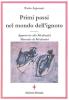Primi passi nel mondo dell'ignoto. Approccio alla medianit�. Manuale di medianit�