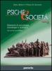 Psiche e societ�. Elementi di psicologia, sociologia e statistica con prove di verifica. Per le Scuole superiori (A)
