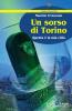 Un sorso di Torino. Questa � la mia citt�