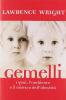 Gemelli. I geni, l'ambiente e il mistero dell'identit�