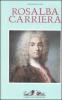 Rosalba Carriera 1673-1757. Maestra del pastello nell'Europa ancien r�gime