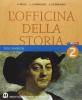 L' officina della storia. Con laboratorio. Per la Scuola media vol.2