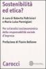 Sostenibilit� ed etica? Per un'analisi socioeconomica della responsabilit� sociale d'impresa