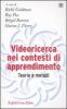 Videoricerca nei contesti di apprendimento. Teorie e metodi