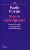 Sapere e interpretare. Per una filosofia e un'oggettivit� senza fondamenti