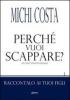 Perch� vuoi scappare? Da vent'anni in Olanda