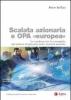Scalata azionaria e Opa europea. Le contese per la conquista del potere di governo nelle societ� quotate