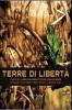 Terre di libert�. I volti e i luoghi del riscatto civile dalle mafie. Ediz. multilingue
