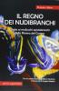 Il regno dei nubibranchi. Guida ai molluschi opistobranchi della riviera del Conero