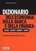 Dizionario dell'economia della banca e della finanza. Ediz. inglese, italiano, francese, tedesco