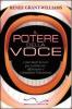 Il potere della voce. Come usare la voce per convincere, affascinare e comandare l'attenzione