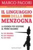 Il linguaggio segreto delle bugie. Scopri con uno sguardo chi mente, chi tradisce, chi nasconde qualcosa