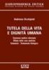 Tutela della vita e dignit� umana