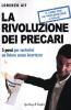 La rivoluzione dei precari. Un piano d'azione per liberarti per sempre dall'incertezza economica