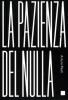 La pazienza del nulla