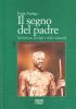 Il segno del padre. Nel destino dei figli e della comunit�