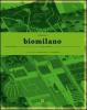 Biomilano. Glossario di idee per una metropoli della biodiversit�. Ediz. italiana e inglese