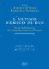 L' ultimo nemico di Dio. Il ruolo dell'Anticristo nel cristianesimo antico e tardoantico