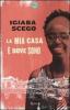 La mia casa � dove sono