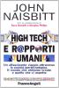 High tech e rapporti umani. Un affascinante viaggio attraverso la societ� ipertecnologica. Il mondo che abbiamo creato e quello che ci aspetta