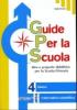Guide per la scuola. Area matematico-scientifica. Per la 4� classe elementare